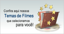 Confira aqui nossos temas de filmes que selecionamos para voc�!